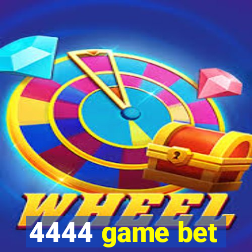 4444 game bet